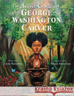 The Secret Garden of George Washington Carver Gene Barretta Frank Morrison 9780062430151 Katherine Tegen Books - książka
