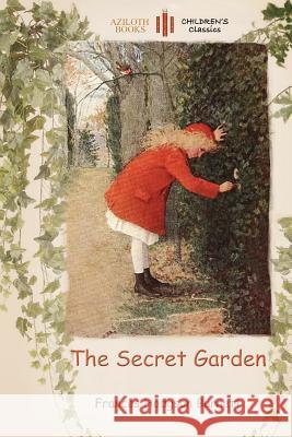 The Secret Garden: with a colouring page for young readers (Aziloth Books) Burnett, Frances Hodgson 9781909735750 Aziloth Books - książka