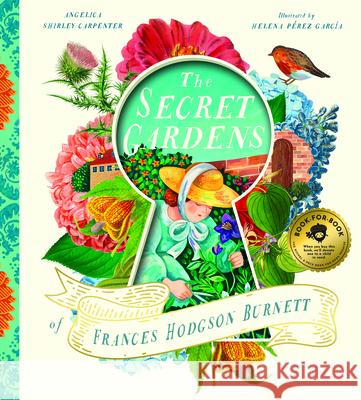 The Secret Gardens of Frances Hodgson Burnett Angelica Shirley Carpenter Helena P?re 9781638191506 Bushel & Peck Books - książka