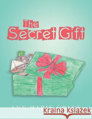 The Secret Gift Ann Marie Grace 9781480804111 Archway - książka