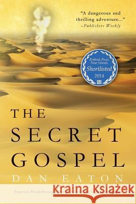 The Secret Gospel Dan Eaton 9781507891308 Createspace - książka