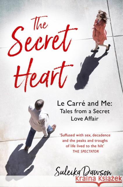 The Secret Heart: Le Carre and Me: Tales from a Secret Love Affair Suleika Dawson 9780008533052 HarperCollins Publishers - książka