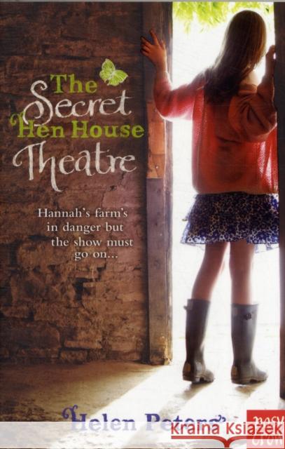 The Secret Hen House Theatre: Hannah's Farm Series Helen Peters 9780857630650 Nosy Crow Ltd - książka