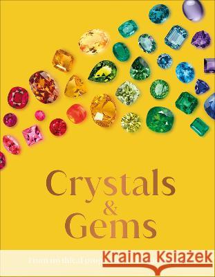 The Secret History of Crystal and Gems DK 9780744080841 DK Publishing (Dorling Kindersley) - książka