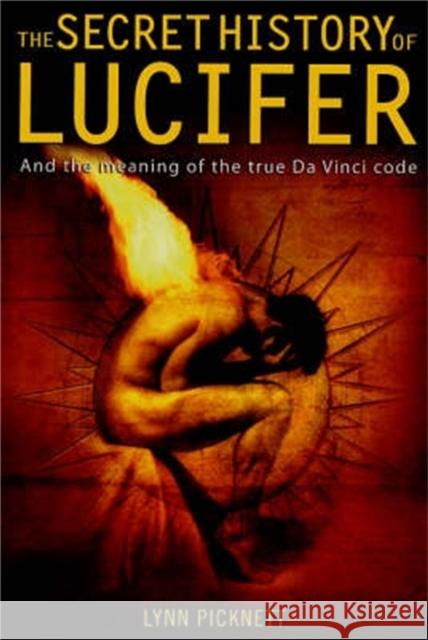 The Secret History of Lucifer (New Edition) Lynn Picknett 9781845292638 Little, Brown Book Group - książka