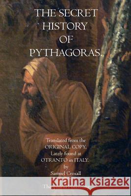 The Secret History of Pythagoras Pythagoras                               Samuel Croxall 9781770832251 Theophania Publishing - książka
