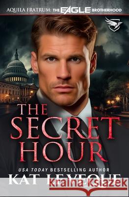 The Secret Hour Kat L 9781648396823 Oliver-Heber Books - książka