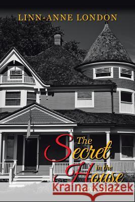 The Secret in the House Next Door Linn-Anne London 9781524674861 Authorhouse - książka