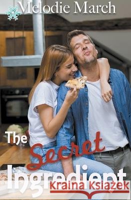 The Secret Ingredient Melodie March   9798223137085 Pine St. Publishing - książka