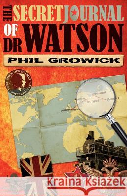 The Secret Journal of Dr Watson: A Novel of Sherlock Holmes Phil Growick 9781780921327 MX Publishing - książka