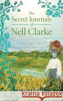 The Secret Journals of Nell Clarke Lynda Earley 9780228884354 Tellwell Talent - książka