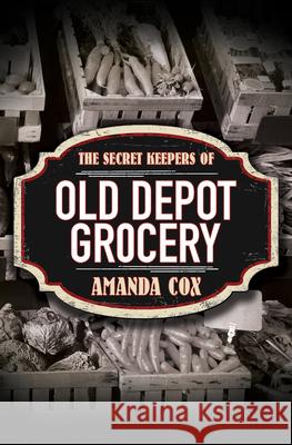 The Secret Keepers of Old Depot Grocery Amanda Cox 9781432894658 Thorndike Press - książka