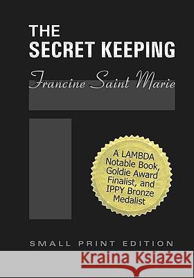 The Secret Keeping: (Small-Print Edition) Saint Marie, Francine 9781438206318 Createspace - książka