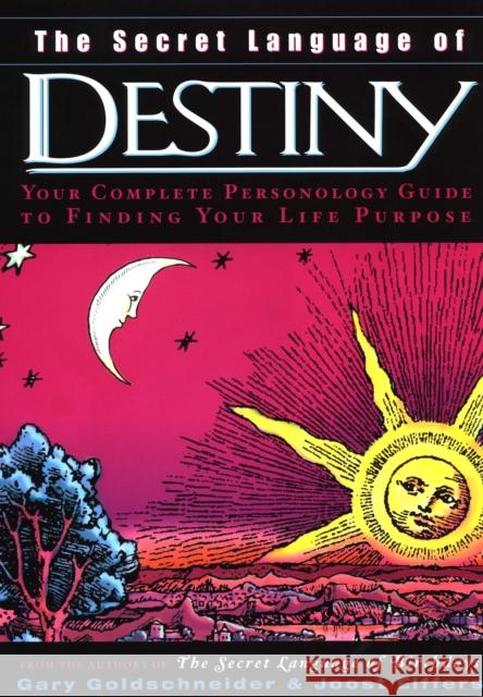 The Secret Language of Destiny: A Personology Guide to Finding Your Life Purpose Gary Goldschneider Joost Ellfers 9780670032631 Viking Studio - książka