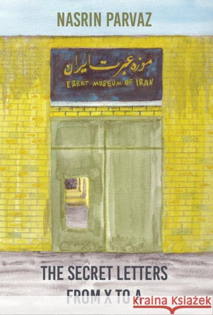 The Secret Letters from X to A Nasrin Parvaz 9780995754782 Victorina Press - książka