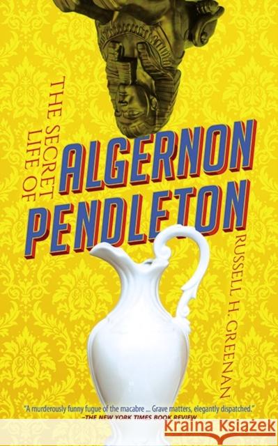 The Secret Life of Algernon Pendleton Russell H. Greenan 9780486832722 Dover Publications Inc. - książka