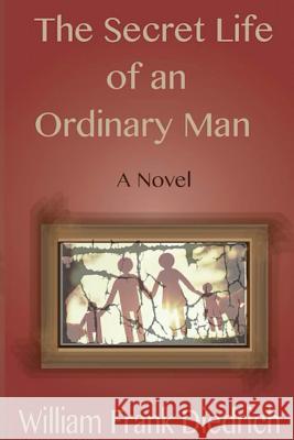 The Secret Life of an Ordinary Man William Frank Diedrich 9780971056879 Transformative Press - książka