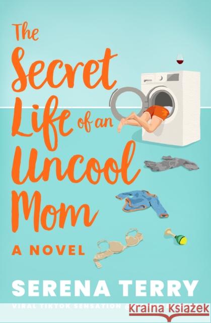 The Secret Life of an Uncool Mom Serena Terry 9780008553296 HarperCollins - książka