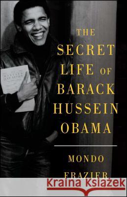 The Secret Life of Barack Hussein Obama Mondo Frazier 9781451633191 Threshold Editions - książka