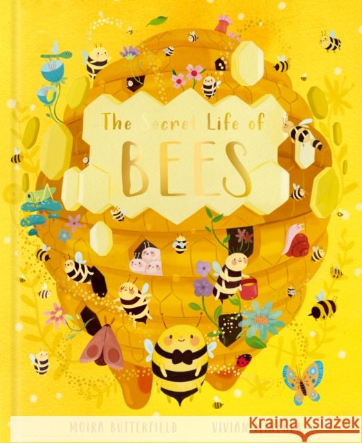 The Secret Life of Bees: Meet the bees of the world, with Buzzwing the honeybee Moira Butterfield 9780711260498 Quarto Publishing PLC - książka