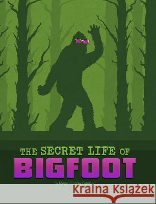 The Secret Life of Bigfoot Megan Cooley Peterson 9781669003939 Capstone Press - książka