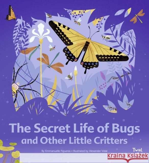 The Secret Life of Bugs Emmanuelle Figueras 9782408042547 Tourbillon - książka