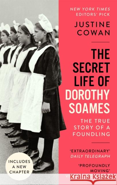 The Secret Life of Dorothy Soames: A Foundling's Story Justine Cowan 9780349013190 Little, Brown Book Group - książka