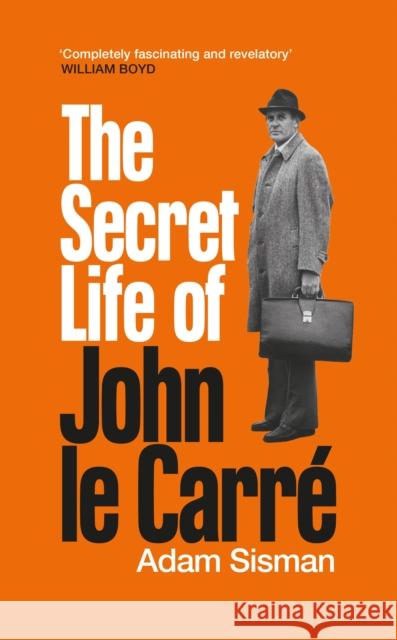 The Secret Life of John le Carre Adam Sisman 9781800817784 Profile Books Ltd - książka