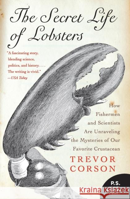 The Secret Life of Lobsters: How Fishermen and Scientists Are Unraveling the Mysteries of Our Favorite Crustacean Trevor Corson 9780060555597 Harper Perennial - książka