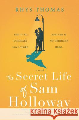 The Secret Life of Sam Holloway Rhys Thomas 9780778308713 Park Row - książka