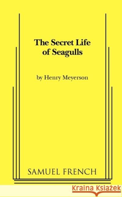 The Secret Life of Seagulls Henry Meyerson 9780573697265 Samuel French Trade - książka