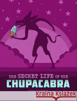 The Secret Life of the Chupacabra Megan Cooley Peterson 9781669004059 Capstone Press - książka