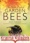 The Secret Lives of Garden Bees Jean Vernon 9781526711861 Pen & Sword Books Ltd