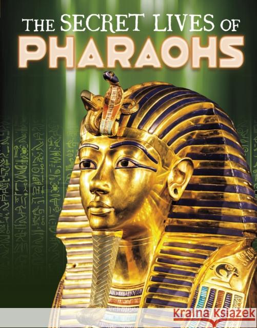 The Secret Lives of Pharaohs Carol Kim 9781398260634 Capstone Global Library Ltd - książka