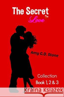 The Secret Love - Boek Collectie Amy G. D. Stone 9781983660269 Createspace Independent Publishing Platform - książka