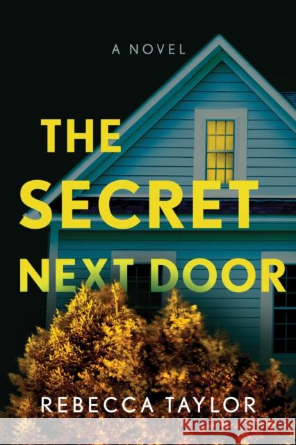 The Secret Next Door: A Novel Rebecca Taylor 9781728206684 Sourcebooks, Inc - książka