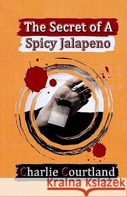 The Secret of A Spicy Jalapeno Helle, Robert 9781460977156 Createspace - książka