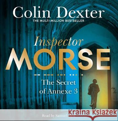 The Secret of Annexe 3 Colin Dexter, Samuel West 9781509885091 Pan Macmillan - książka