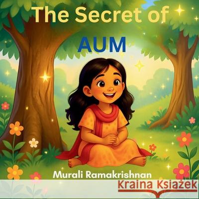 The Secret of AUM Murali Ramakrishnan 9781764268042 Sunadham Publishing - książka