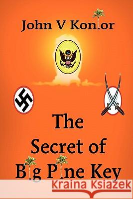 The Secret of Big Pine Key John Konior 9780557617548 Lulu.com - książka