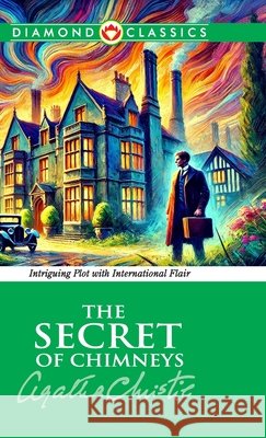 The Secret of Chimneys Agatha Christie 9789363184541 Diamond Magazine Private Limited - książka