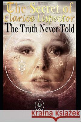 The Secret of Clarice Lispector. the Truth Never Told Marcus Deminco 9781794056473 Independently Published - książka