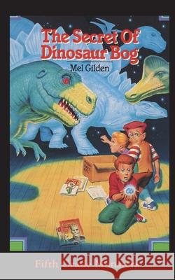 The Secret Of Dinosaur Bog: Dinosaurs Ahead! Mel Gilden John Pierard 9781596877924 Ibooks for Young Readers - książka