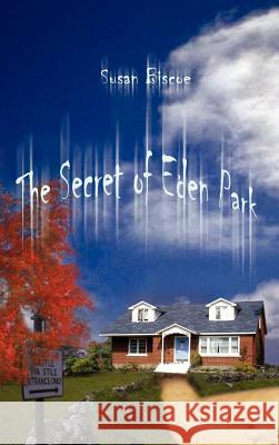 The Secret of Eden Park Susan Biscoe 9780759647114 Authorhouse - książka