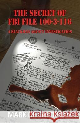 The Secret of FBI File 100-3-116 Mark d 9781622681730 Bella Rosa Books - książka