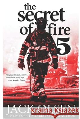 The Secret of Fire 5: A Novel of Suspense Jack Olsen 9781097651801 Independently Published - książka