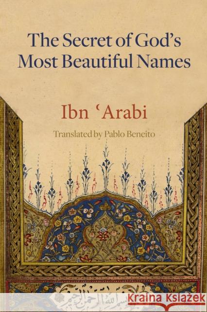 The Secret of God's Most Beautiful Names Muhyiddin Ibn 'Arabi 9781905937837 Anqa Publishing - książka