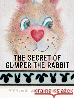 The Secret of Gumper the Rabbit Cherie Okonski 9781662807190 Xulon Press - książka