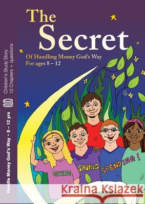 The Secret: Of  Handling Money God's Way For ages 8 - 12 Poole, Jenny 9780956009371 Crown Financial Ministries - książka