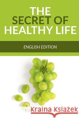 The Secret of Healthy Life Kapila Saini 9781639407132 Notion Press - książka